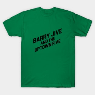 Barry Jive and the Uptown Five - High Fidelity T-Shirt